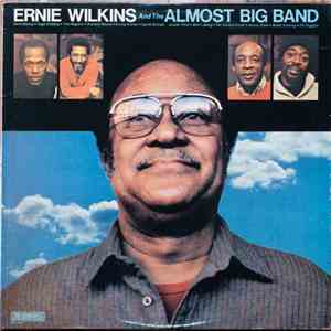 Ernie Wilkins And The Almost Big Band - Ernie Wilkins And The Almost Big Ba ...