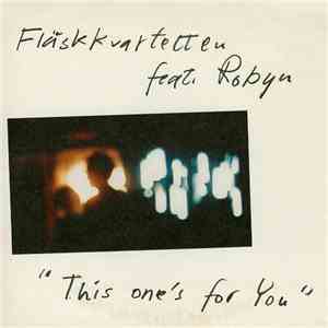 Fläskkvartetten Feat. Robyn - This One's For You