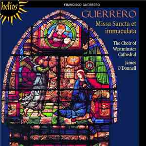 Francisco Guerrero, The Choir Of Westminster Cathedral, James O'Donnell  -  ...