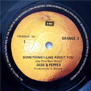 Jade & Pepper - Something I Like About You