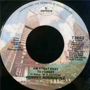 Johnny Rodriguez  - Am I That Easy To Forget / Just Get Up And Close The Do ...