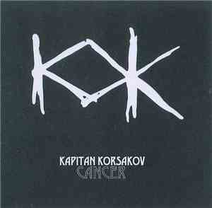 Kapitan Korsakov - Cancer