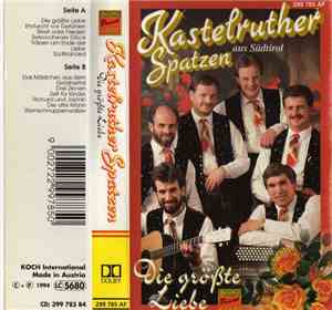Kastelruther Spatzen - Die Größte Liebe