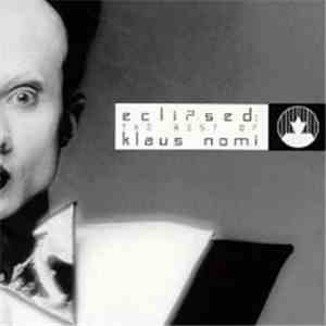 Klaus Nomi - Eclipsed: The Best Of Klaus Nomi