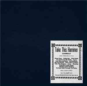 Leadbelly - Take This Hammer