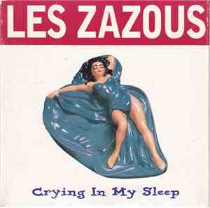 Les Zazous - Crying In My Sleep