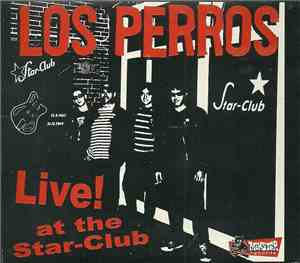 Los Perros - Live! At The Star-Club