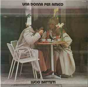 Lucio Battisti - Una Donna Per Amico