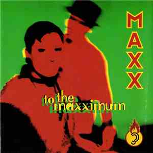Maxx - To The Maxximum