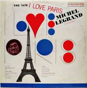Michel Legrand And His Orchestra - The New I Love Paris