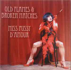 Miss Pussy D'Amour - Old Flames & Broken Matches