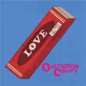 Outrageous Cherry - Our Love Will Change The World