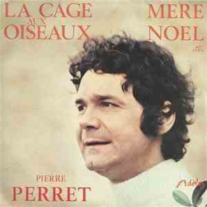 Pierre Perret  - La Cage Aux Oiseaux / Mere Noel