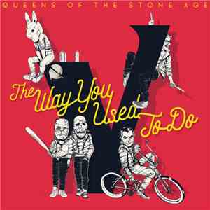 Queens Of The Stone Age - The Way You Used To Do