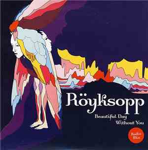 Röyksopp - Beautiful Day Without You (Radio Mix)