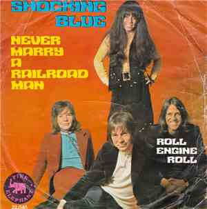 Shocking Blue - Never Marry A Railroad Man