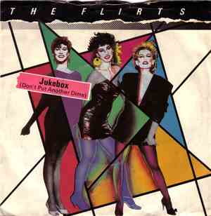 The Flirts - Jukebox (Don't Put Another Dime)