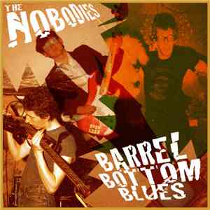 The Nobodies  - Barrel Bottom Blues