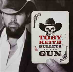 Toby Keith - Bullets In The Gun