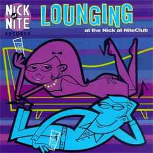 Various - Lounging At The Nick At NiteClub