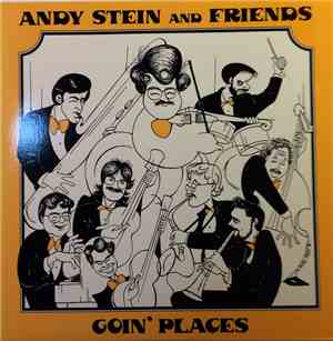 Andy Stein And Friends - Goin' Places