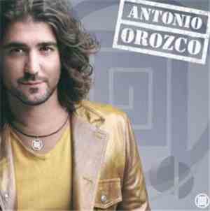 Antonio Orozco - Antonio Orozco