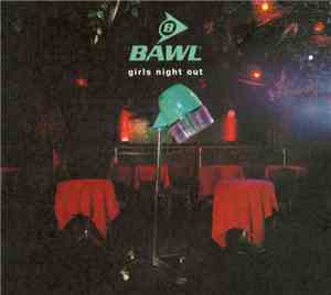 Bawl - Girls Night Out