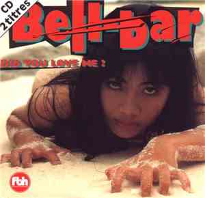 Bell-Bar - Did You Love Me ?