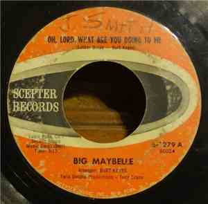 Big Maybelle - Oh, Lord, What Are You Doing To Me