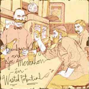 Brendan Kelly  and Joe McMahon  - Wasted Potential