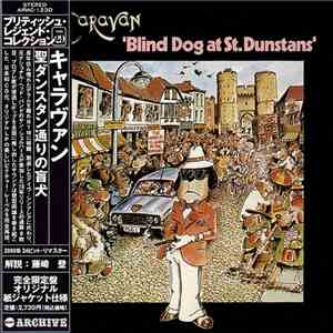 Caravan - 'Blind Dog At St. Dunstans'