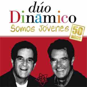 Dúo Dinámico - Somos Jóvenes: 50 Años