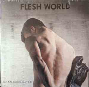 Flesh World  - The Wild Animals In My Life