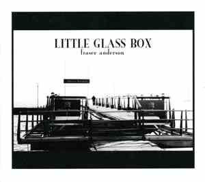Fraser Anderson - Little Glass Box
