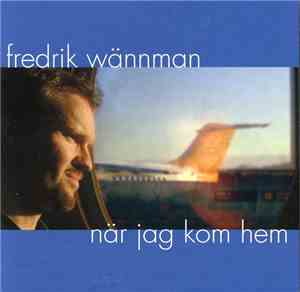 Fredrik Wännman - När Jag Kom Hem