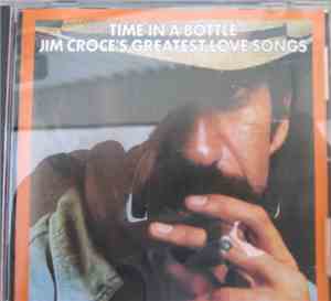 Jim Croce - Time In A Bottle Jim Croce's Greatest Love Songs