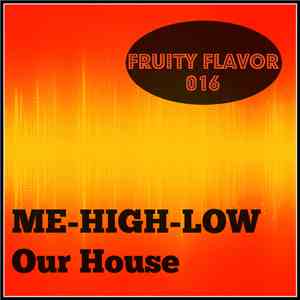 Me-High-Low - Our House