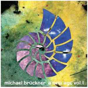 Michael Brückner - A New Age Vol. I