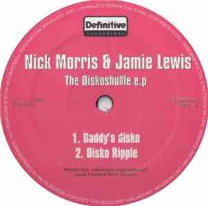 Nick Morris & Jamie Lewis / Jamie Lewis & DJ N-Joy - The Diskoshuffle EP /  ...