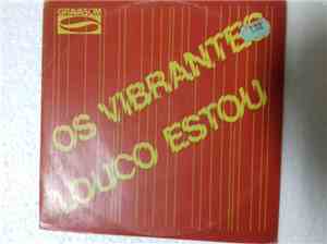 Os Vibrantes - Louco Estou