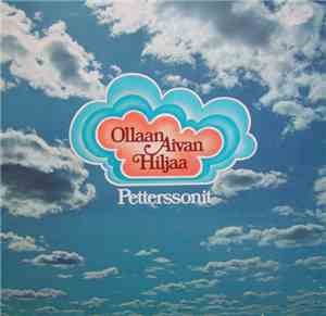 Petterssonit - Ollaan Aivan Hiljaa