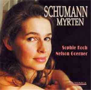 Schumann – Sophie Koch, Nelson Goerner - Myrten