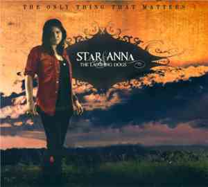 Star Anna & The Laughing Dogs - The Only Thing That Matters
