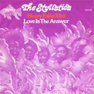 The Stylistics - Heavy Fallin' Out / Love Is The Answer