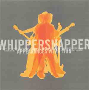 Whippersnapper - Appearances Wear Thin