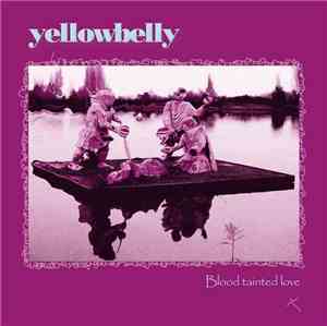Yellowbelly - Blood Tainted Love