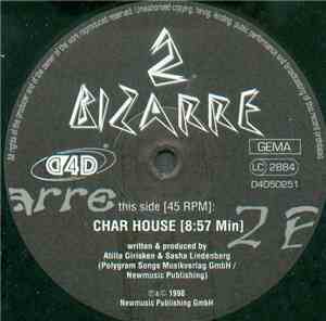 2 Bizarre - Char House