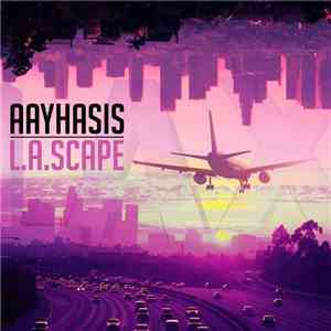 Aayhasis - L.A. Scape