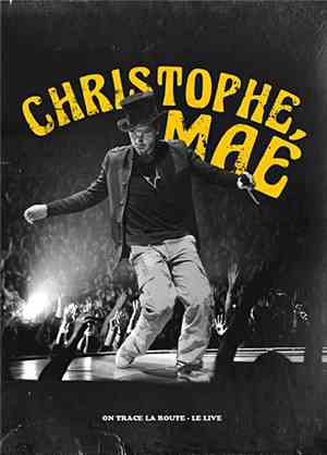 Christophe Maé - On Trace La Route - Le Live