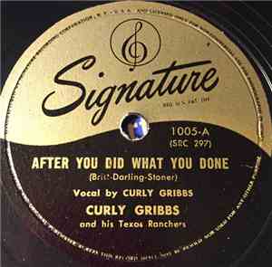 Curly Gribbs  And His Texas Ranchers - After You Did What You Done / Don't  ...